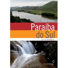 PARAIBA DO SUL - UM RIO ESTRATÉGICO