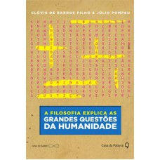 FILOSOFIA EXPLICA AS GRANDES QUESTOES DA HUMANIDADE