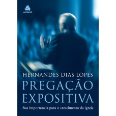 PREGAÇÃO EXPOSITIVA: SUA IMPORTÂNCIA PARA O CRESCIMENTO DA IGREJA