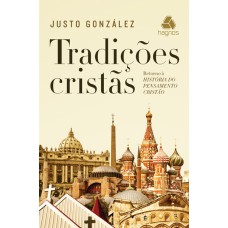 TRADIÇÕES CRISTÃS - RETORNO A HISTÓRIA DO PENSAMENTO CRISTÃO