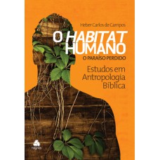 HABITAT HUMANO : O PARAÍSO PERDIDO - VOLUME 2