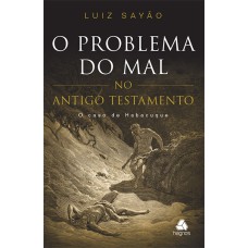 O PROBLEMA DO MAL NO ANTIGO TESTAMENTO