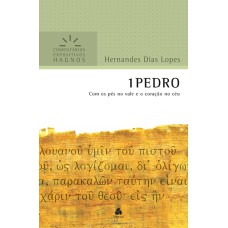 1 PEDRO - COMENTÁRIOS EXPOSITIVOS HAGNOS: COM OS PÉS NO VALE E O CORAÇÃO NO CÉU