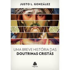 UMA BREVE HISTÓRIA DAS DOUTRINAS CRISTÃS