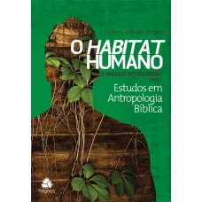 HABITAT HUMANO : O PARAÍSO RESTAURADO PARTE 2