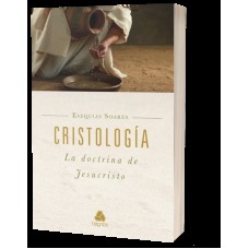 CRISTOLOGIA LA DOCTRINA DE JESUCRISTO - (VERSIÓN EN ESPAÑOL)