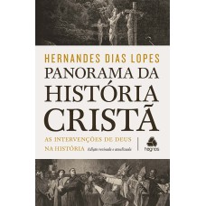 PANORAMA DA HISTÓRIA CRISTÃ: AS INTERVENÇÕES DE DEUS NA HISTÓRIA