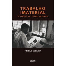 TRABALHO IMATERIAL E TEORIA DO VALOR EM MARX