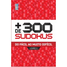 300 SUDOKU - LIVRO 1 - DO FACIAL AO MUITO DIFICIL