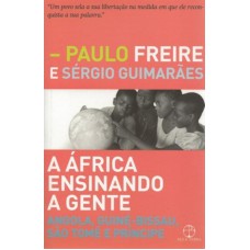 A ÁFRICA ENSINANDO A GENTE: ANGOLA, GUINÉ-BISSAU, SÃO TOMÉ E PRÍNCIPE - ANGOLA, GUINÉ-BISSAU, SÃO TOMÉ E PRÍNCIPE