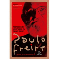 PEDAGOGIA DA LIBERTAÇÃO EM PAULO FREIRE