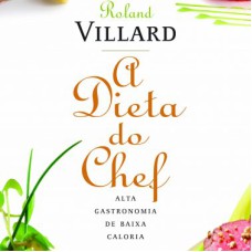 DIETA DO CHEF, A - ALTA GASTRONOMIA DE BAIXA CALORIA - 2