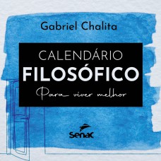 CALENDÁRIO FILOSÓFICO: PARA VIVER MELHOR