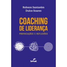 COACHING DE LIDERANÇA: PROVOCAÇÕES E REFLEXÕES