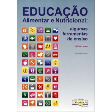 EDUCAÇÃO ALIMENTAR E NUTRICIONAL - ALGUMAS FERRAMENTAS DE ENSINO