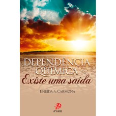 DEPENDENCIA QUIMICA - EXISTE UMA SAIDA