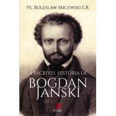 A INCRÍVEL HISTÓRIA DE BOGDAN JANSKI