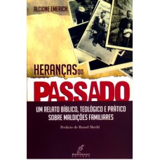 HERANCAS DO PASSADO - UM RELATO BIBLICO TEOLOGICO ...