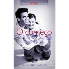 SINAIS DE PERIGO NO NAMORO - O COMECO - 1ª