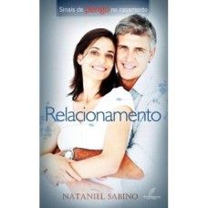 SINAIS DE PERIGO NO CASAMENTO - RELACIONAMENTO - 1ª