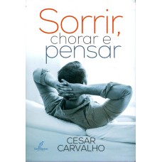 SORRIR, CHORAR E PENSAR