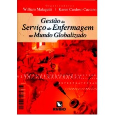 GESTAO DO SERVICO DE ENFERMAGEM NO MUNDO GLOBALIZADO