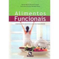 ALIMENTOS FUNCIONAIS - COMPONENTES BIOATIVOS E EFEITOS.