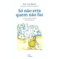 SO NAO ERRA QUEM NAO FAZ - E OUTROS TEMAS ILUSTRADO...