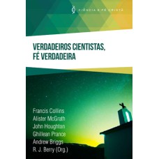 VERDADEIROS CIENTISTAS FE VERDADEIRA