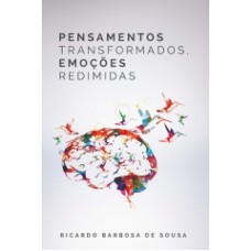 PENSAMENTOS TRANSFORMADOS EMOCOES REDIMIDAS