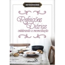 REFEIÇÕES DIÁRIAS - CELEBRANDO A RECONCILIAÇÃO