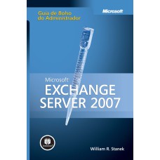 MICROSOFT EXCHANGE SERVER 2007 - GUIA DE BOLSO DO ADMINISTRADOR