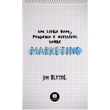 UM LIVRO BOM, PEQUENO E ACESSÍVEL SOBRE MARKETING