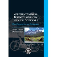 IMPLEMENTANDO O DESENVOLVIMENTO LEAN DE SOFTWARE: DO CONCEITO AO DINHEIRO