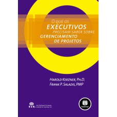 O QUE OS EXECUTIVOS PRECISAM SABER SOBRE GERENCIAMENTO DE PROJETOS