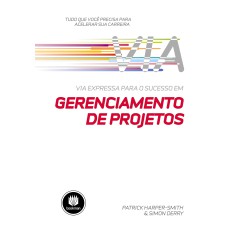 VIA EXPRESSA PARA O SUCESSO EM GERENCIAMENTO DE PROJETOS: TUDO QUE VOCÊ PRECISA PARA ACELERAR SUA CARREIRA