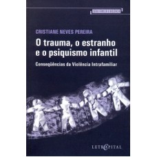 TRAUMA O ESTRANHO E O PSIQUISMO INFANTIL, O