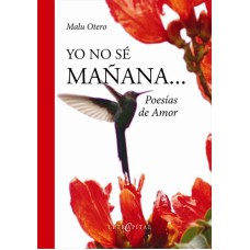 YO NO SE MANANA POESIAS AMOR  - 1