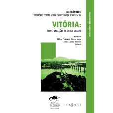 VITÓRIA: TRANSFORMAÇÕES NA ORDEM URBANA