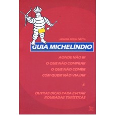 GUIA MICHELINDIO - AONDE NAO IR O QUE NAO COMPRAR...