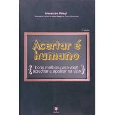 ACERTAR E HUMANO - BONS MOTIVOS PARA VOCE ACREDITAR E APOSTAR NA VIDA - 1