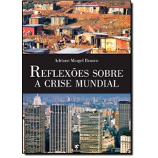 REFLEXOES SOBRE A CRISE MUNDIAL  - 1ª