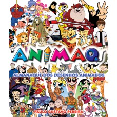 ANIMAQ - ALMANAQUE DOS DESENHOS ANIMADOS