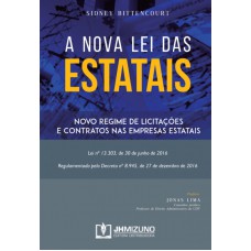 A NOVA LEI DAS ESTATAIS - NOVO REGIME DE LICITAÇÕES E CONTRATOS NAS EMPRESAS ESTATAIS