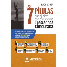 AS 7 PILULAS QUE AJUDAM OS CONCURSEIROS A PASSAR NOS CONCURSOS