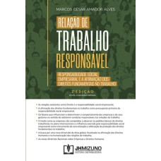 RELACAO DE TRABALHO RESPONSAVEL - RESPONSABILIDADE SOCIAL EMPRESARIAL E A AFIRMACAO DOS DIREITOS FUNDAMENTAIS NO TRABALHO