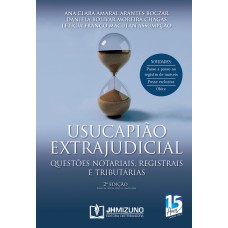 USUCAPIAO EXTRAJUDICIAL - QUESTOES NOTARIAIS, REGISTRAIS E TRIBUTARIAS