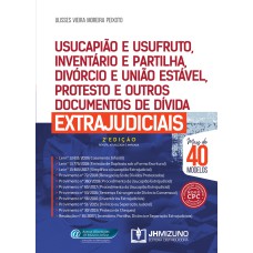 USUCAPIAO E USUFRUTO, INVENTARIO E PARTILHA, DIVORCIO E UNIAO ESTAVEL, PROTESTO E OUTROS DOCUMENTOS DE DIVIDA EXTRAJUDICIAIS