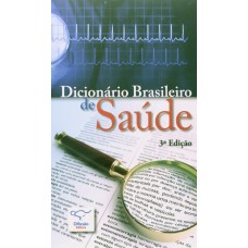 DICIONARIO BRASILEIRO DE SAUDE 3 ED - 3