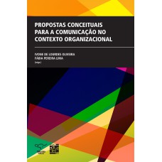 PROPOSTAS CONCEITUAIS PARA A COMUNICAÇÃO NO CONTEXTO ORGANIZACIONAL